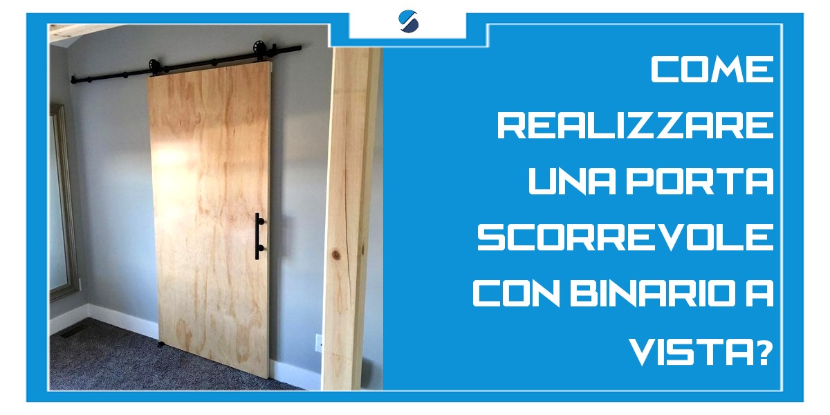 Come realizzare una porta scorrevole con binario a vista [Guida]